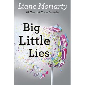Big Little Lies -- Liane Moriarty
